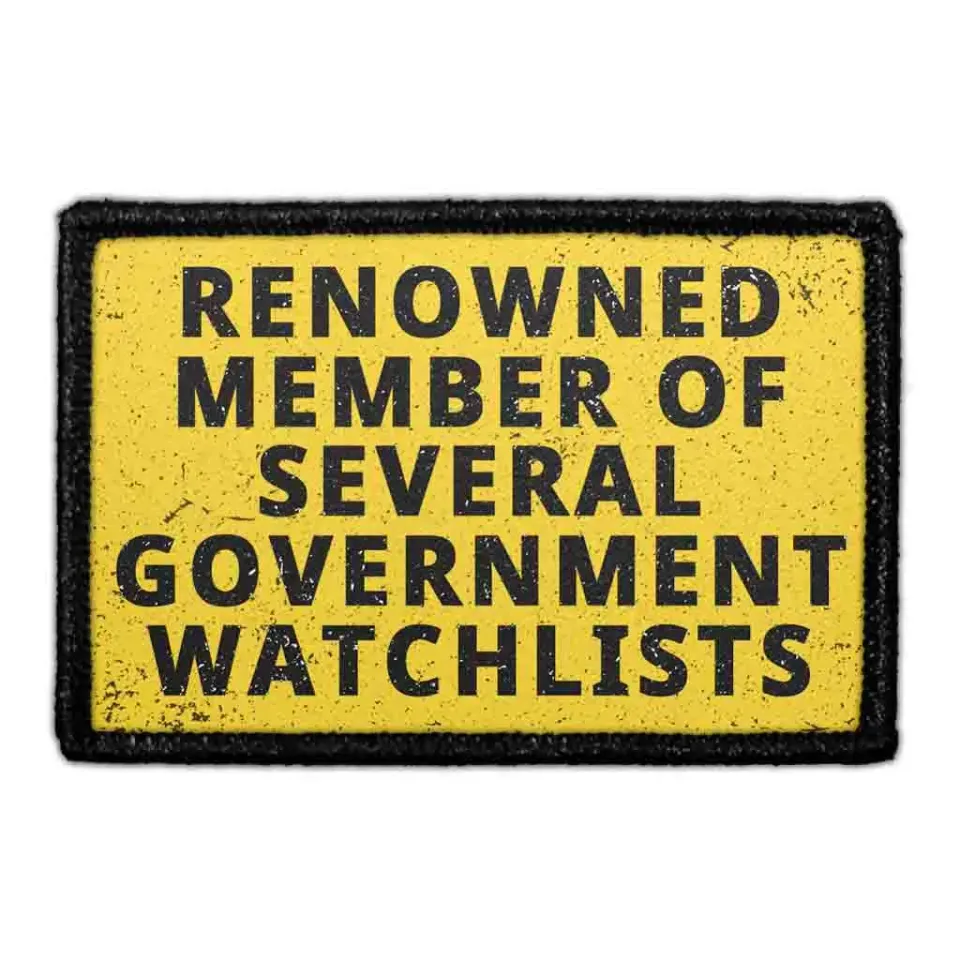 Pull Patch Renowned Member Of Several Government Watchlists patch med velcro