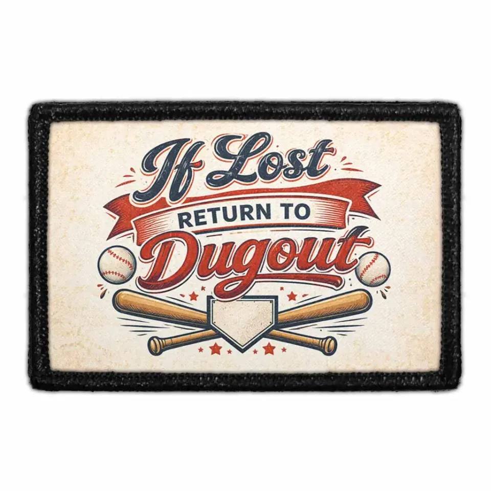 Pull Patch If Lost Return To Dugout patch baseball