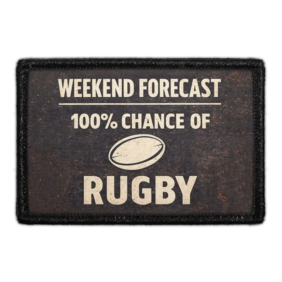 Pull Patch Weekend Forecast 100% Chance Of Rugby patch velcro