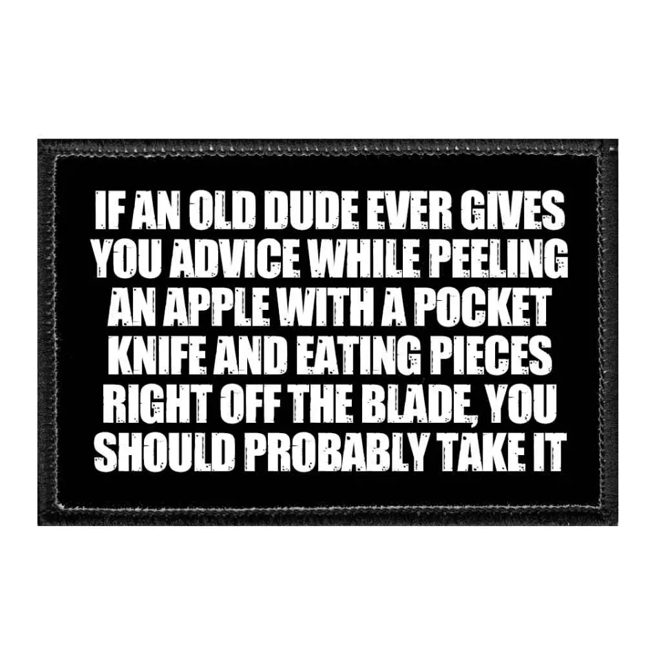 Pull Patch If An Old Dude Ever Gives You Advice patch sarkastisk