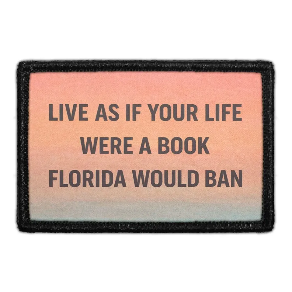 Pull Patch Live As If Your Life Were A Book Florida Would Ban patch med velcro