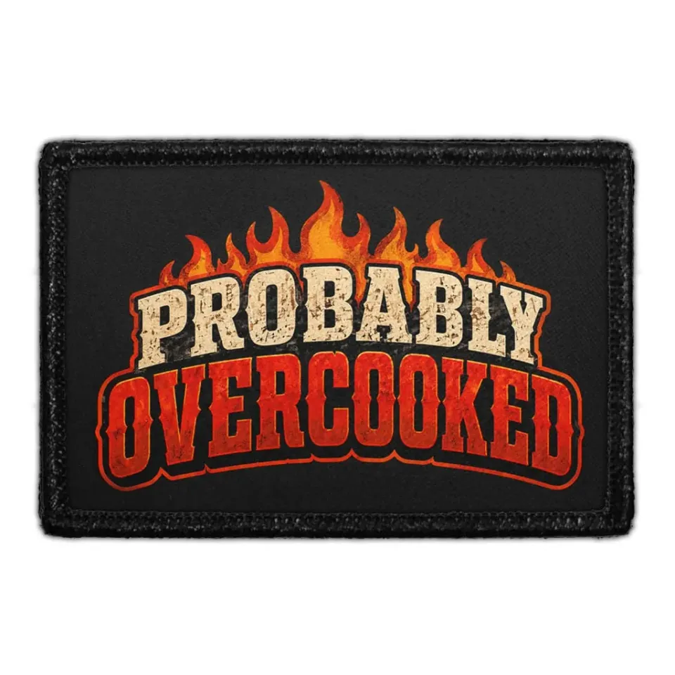 Pull Patch Probably Overcooked grillpatch velcro