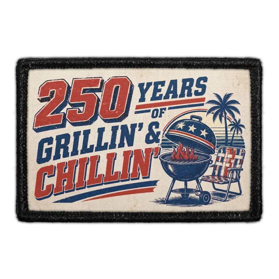 Pull Patch 250 Years Grillin Chillin patch 3x2 BBQ