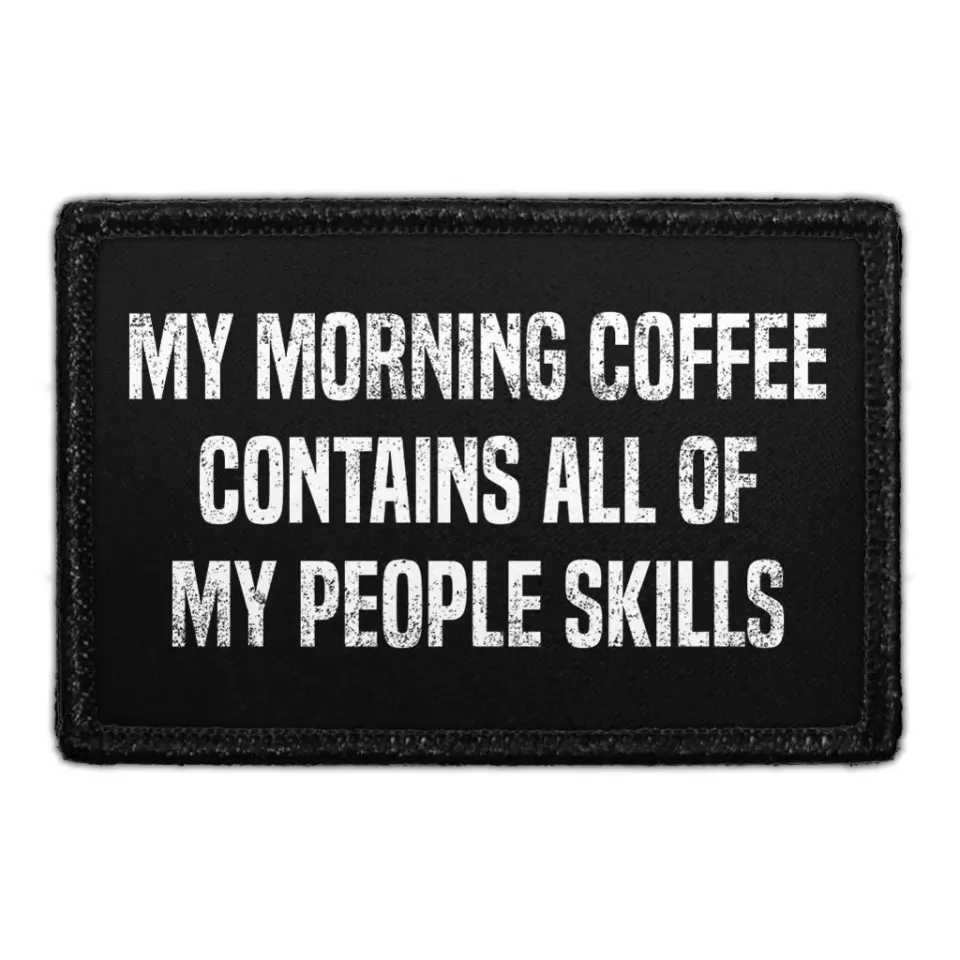 Pull Patch My Morning Coffee Contains All Of My People Skills patch