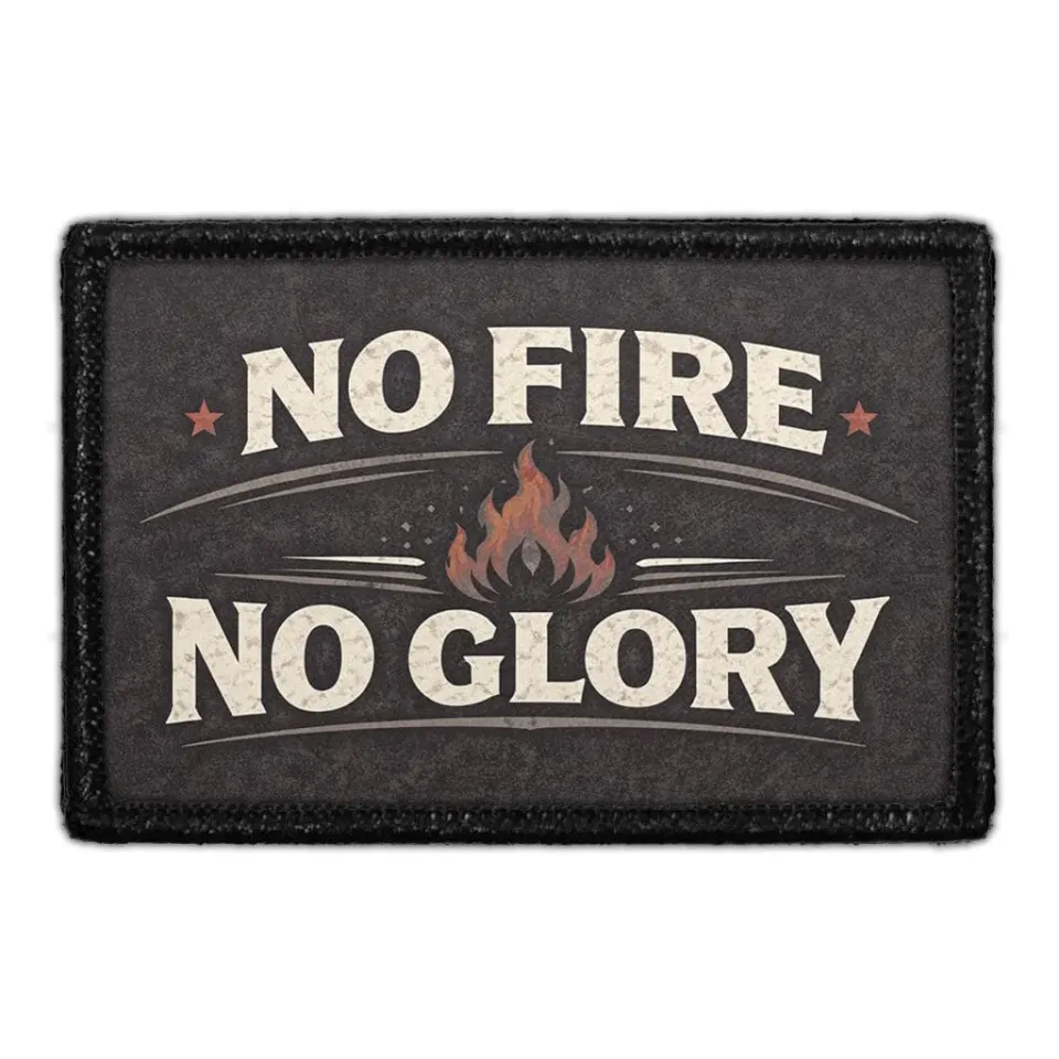 Pull Patch No Fire No Glory patch brandmand 3x2