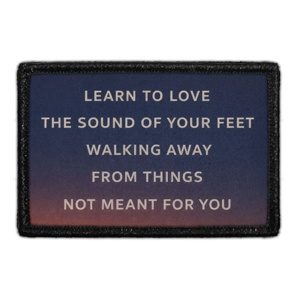 Pull Patch Learn To Love The Sound Of Your Feet patch citat