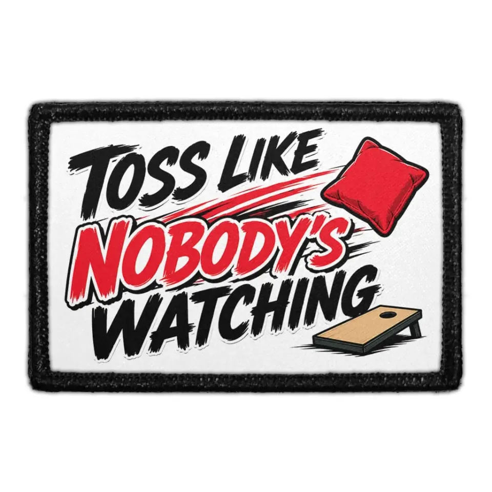 Pull Patch Toss Like Nobody's Watching patch 3x2