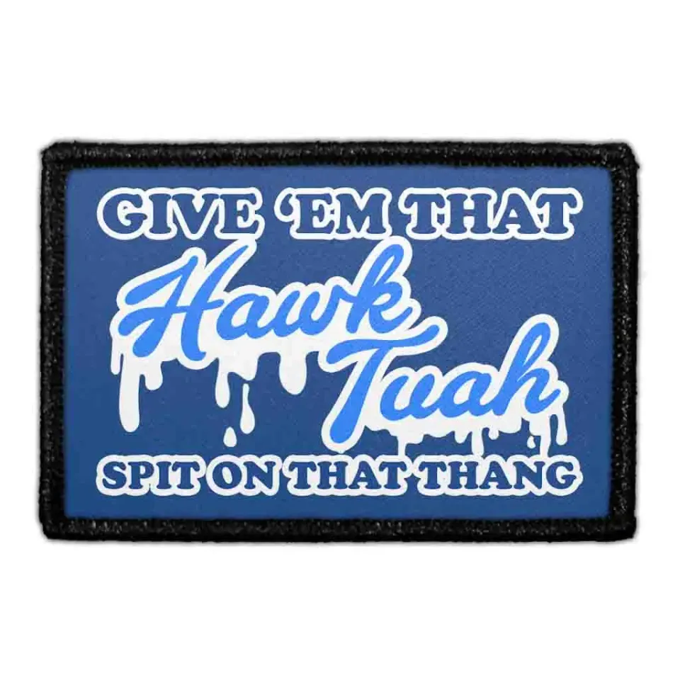 Pull Patch Hawk Tuah Spit On That Thang patch 3x2