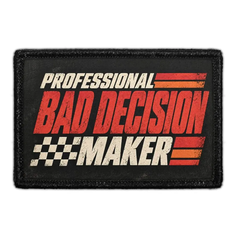 Pull Patch Bad Decision Maker patch med velcro taktisk