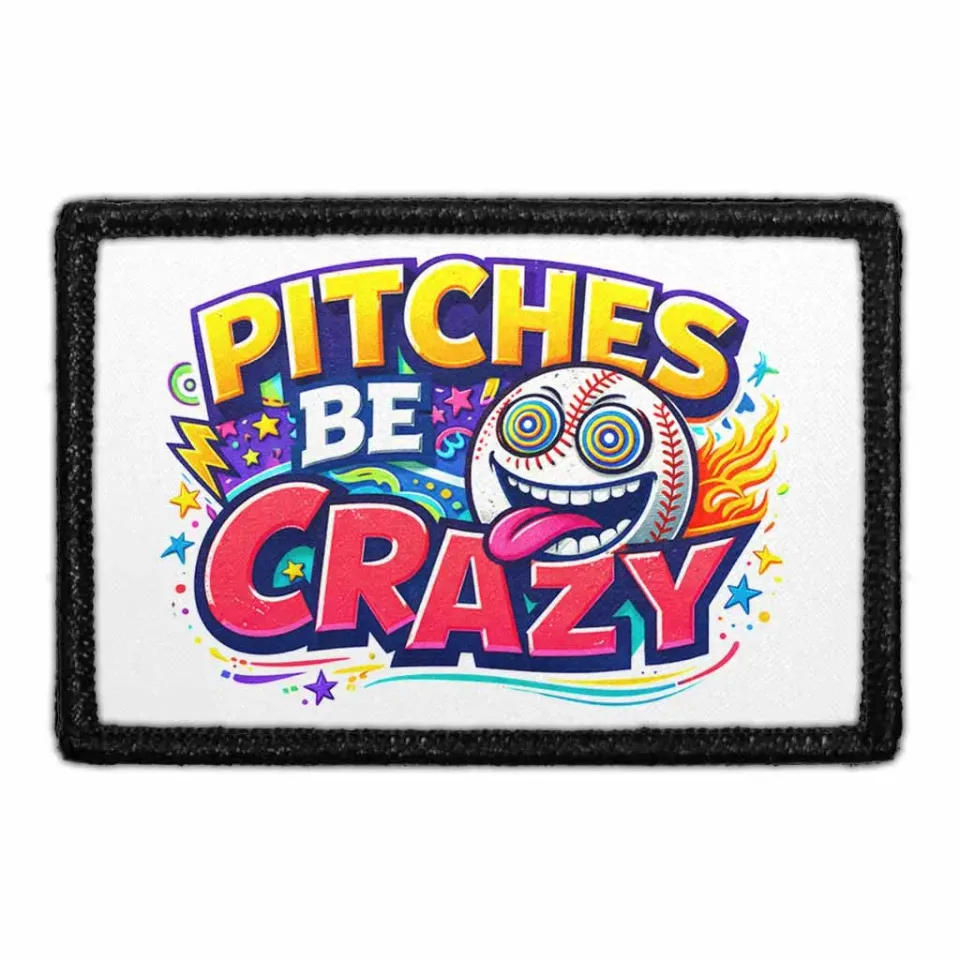 Pull Patch Pitches Be Crazy patch 3x2 baseball velcro