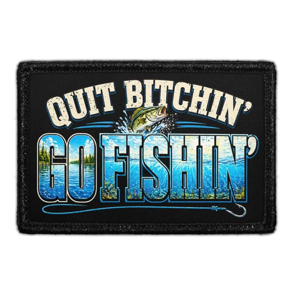 Pull Patch Quit Bitchin Go Fishin patch 76x51 mm fiskeri