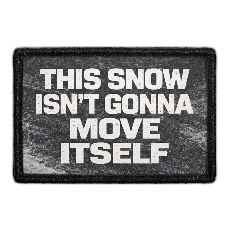 Pull Patch This Snow Isn’t Gonna Move patch velcro vinter