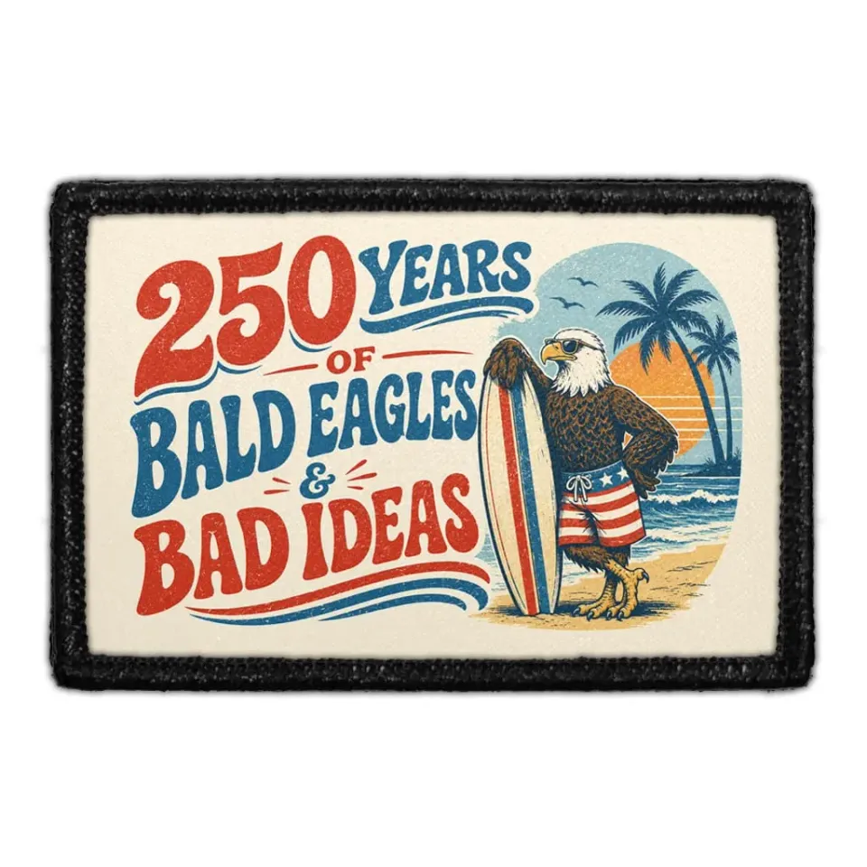 Pull Patch 250 Years of Bald Eagles Bad Ideas patch 3x2