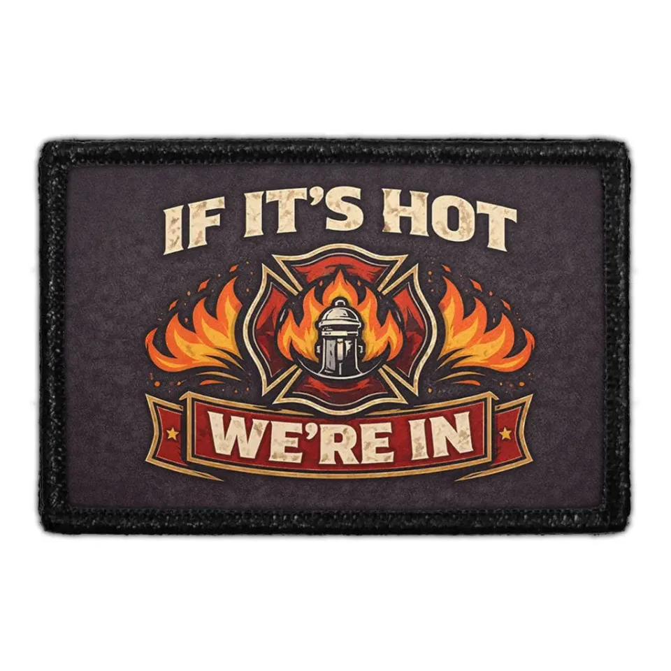 Pull Patch If It’s Hot We’re In patch brandmand